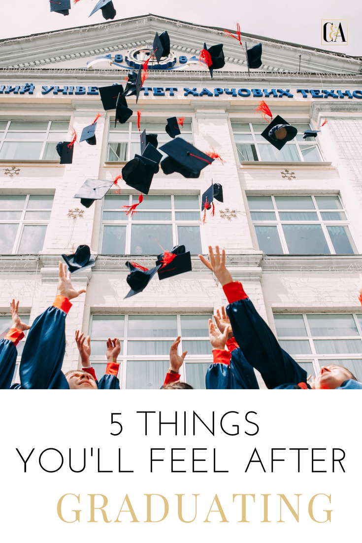 5 things you'll feel after graduating - CA